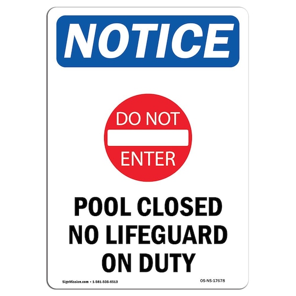 Safety Sign, OSHA Notice, 24" Height, Aluminum, Pool Closed No Lifeguard Sign With Symbol, Portrait